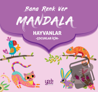 Bana Renk Ver Mandala - Hayvanlar (Çocuklar İçin), Kolektif, Yade Kita