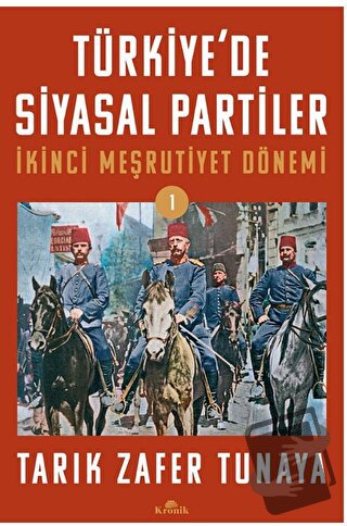 Türkiye’de Siyasal Partiler Cilt 1, Tarık Zafer Tunaya, Kronik Kitap, 